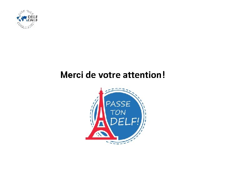 Merci de votre attention! Merci de votre attention!