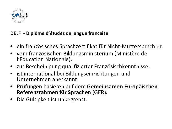 DELF - Diplôme d’études de langue francaise • ein französisches Sprachzertifikat für Nicht-Muttersprachler. •