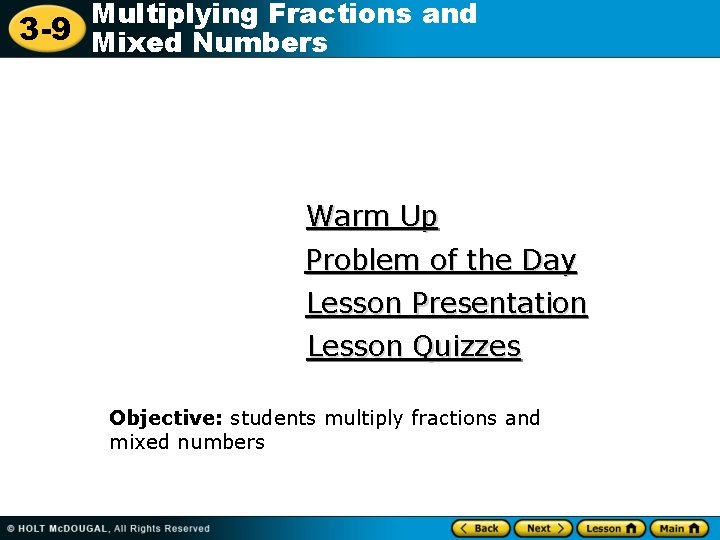 Multiplying Fractions and 3 -9 Mixed Numbers Warm Up Problem of the Day Lesson
