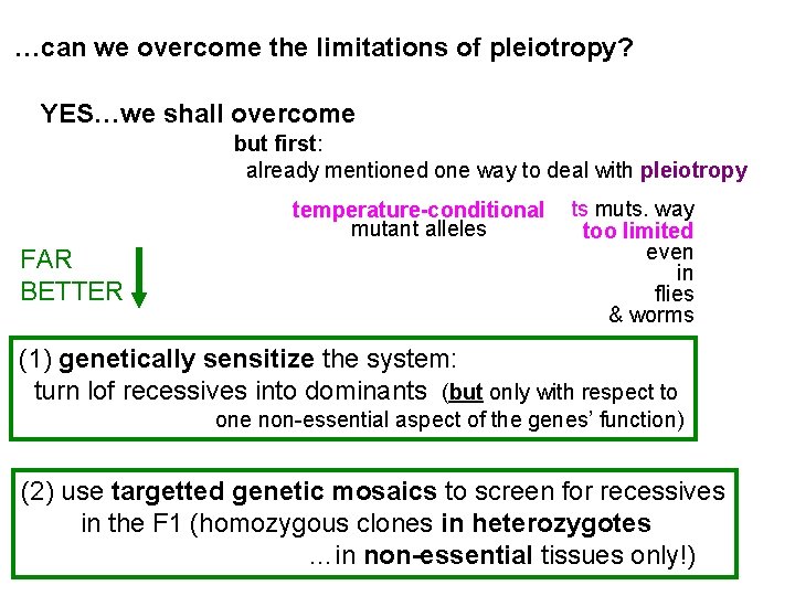 …can we overcome the limitations of pleiotropy? YES…we shall overcome but first: already mentioned