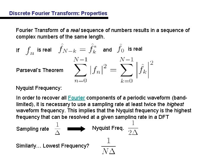 Discrete Fourier Transform: Properties Fourier Transform of a real sequence of numbers results in