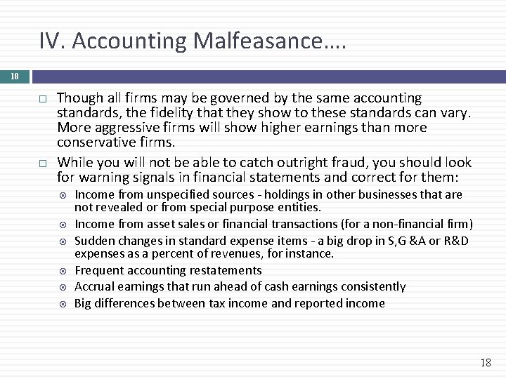 IV. Accounting Malfeasance…. 18 Though all firms may be governed by the same accounting