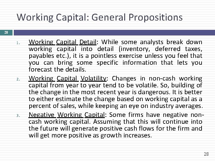 Working Capital: General Propositions 28 1. 2. 3. Working Capital Detail: While some analysts