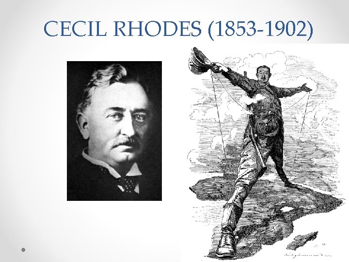 CECIL RHODES (1853 -1902) 