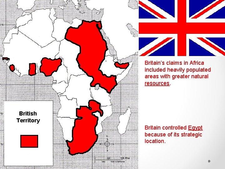 Britain’s claims in Africa included heavily populated areas with greater natural resources. British Territory