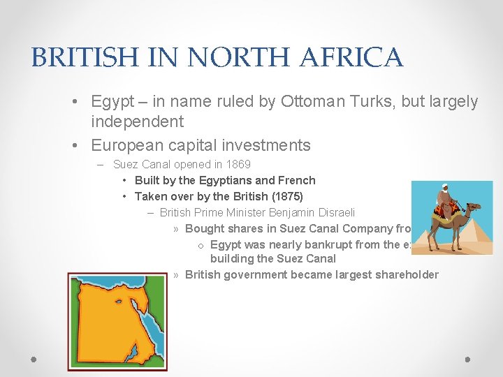 BRITISH IN NORTH AFRICA • Egypt – in name ruled by Ottoman Turks, but