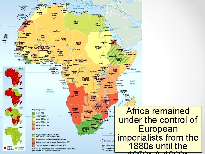 Africa remained under the control of European imperialists from the 1880 s until the