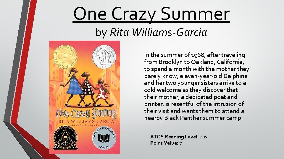 One Crazy Summer by Rita Williams-Garcia In the summer of 1968, after traveling from