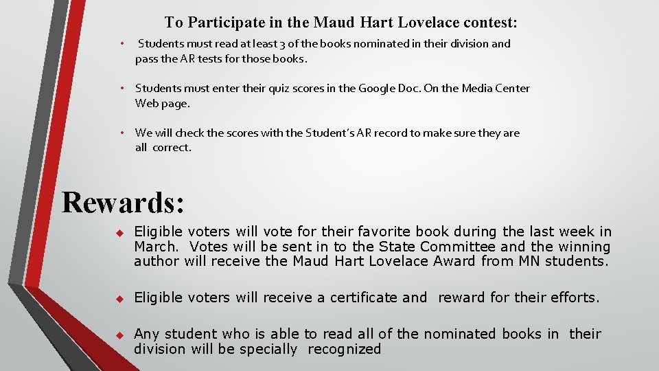 To Participate in the Maud Hart Lovelace contest: • Students must read at least