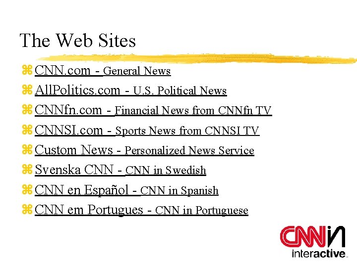 The Web Sites z CNN. com - General News z All. Politics. com -