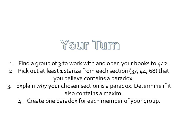 Your Turn 1. Find a group of 3 to work with and open your