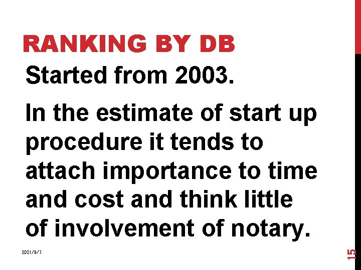 RANKING BY DB Started from 2003. 2021/9/7 15 In the estimate of start up