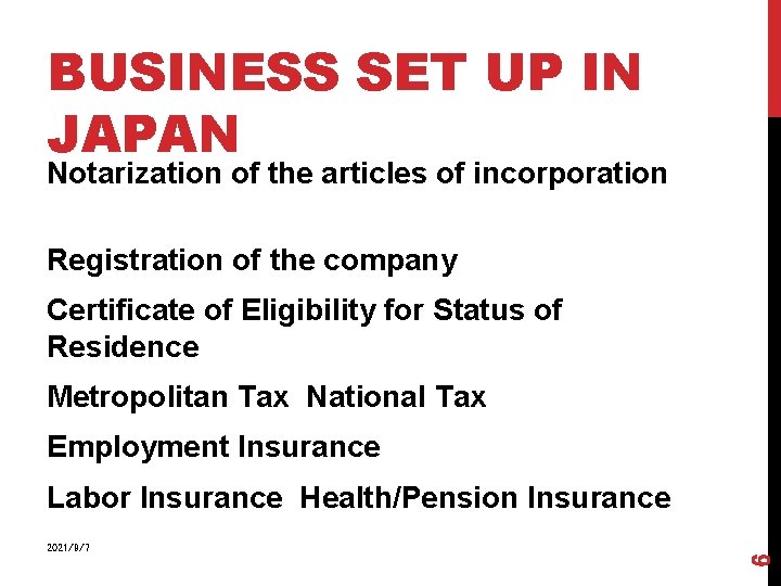 BUSINESS SET UP IN JAPAN Notarization of the articles of incorporation Registration of the