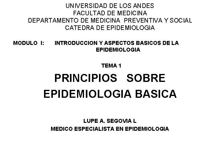 UNIVERSIDAD DE LOS ANDES FACULTAD DE MEDICINA DEPARTAMENTO DE MEDICINA PREVENTIVA Y SOCIAL CATEDRA