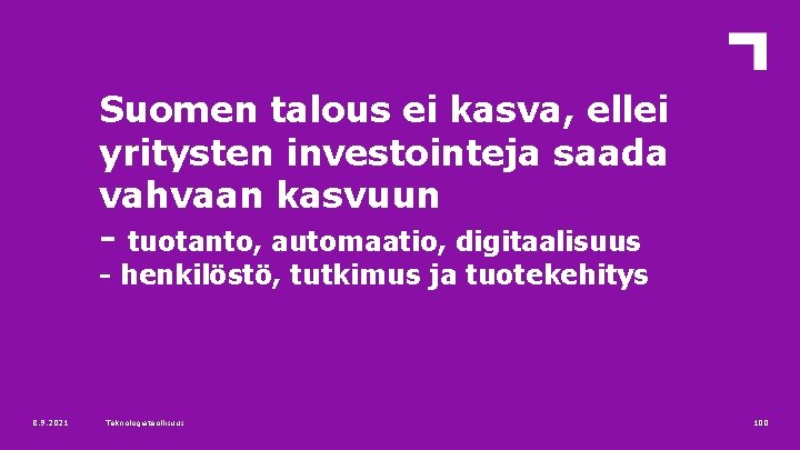 Suomen talous ei kasva, ellei yritysten investointeja saada vahvaan kasvuun - tuotanto, automaatio, digitaalisuus