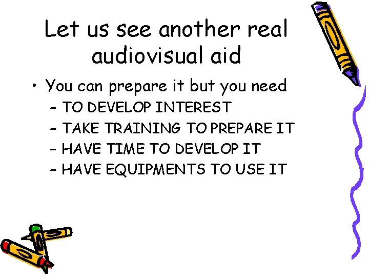 Let us see another real audiovisual aid • You can prepare it but you