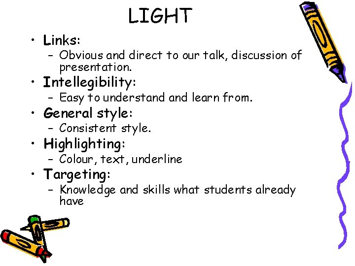 LIGHT • Links: – Obvious and direct to our talk, discussion of presentation. •