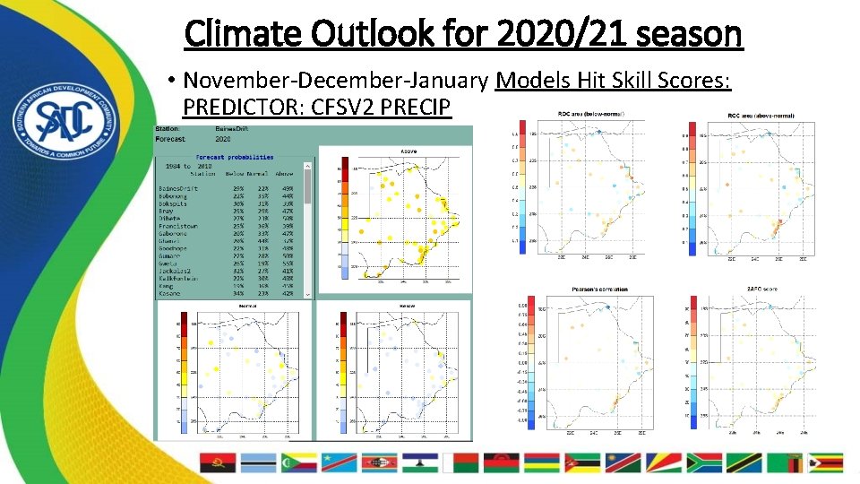 Climate Outlook for 2020/21 season • November-December-January Models Hit Skill Scores: PREDICTOR: CFSV 2