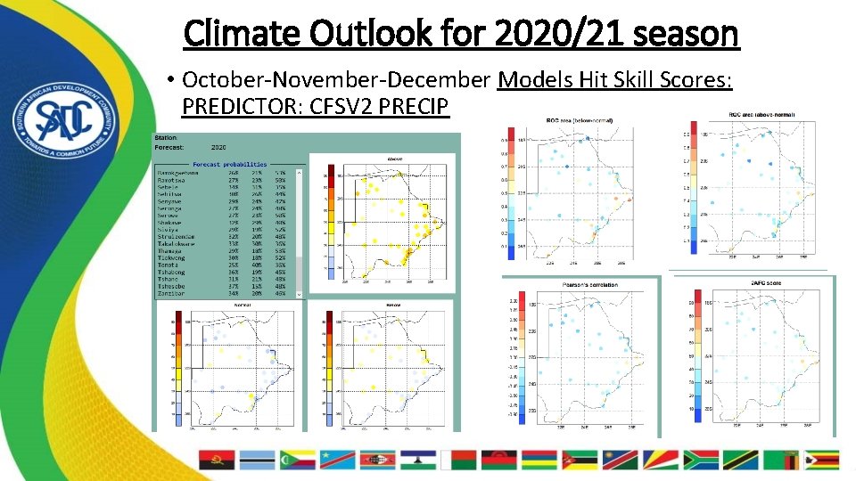 Climate Outlook for 2020/21 season • October-November-December Models Hit Skill Scores: PREDICTOR: CFSV 2