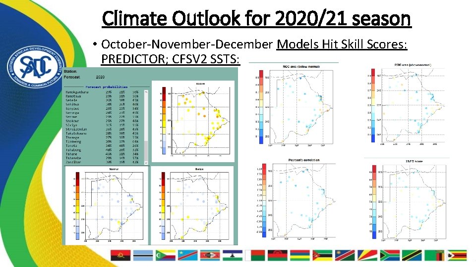 Climate Outlook for 2020/21 season • October-November-December Models Hit Skill Scores: PREDICTOR; CFSV 2