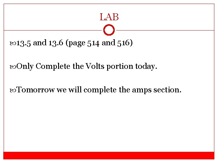 LAB 13. 5 and 13. 6 (page 514 and 516) Only Complete the Volts