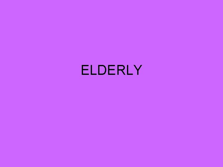 ELDERLY 