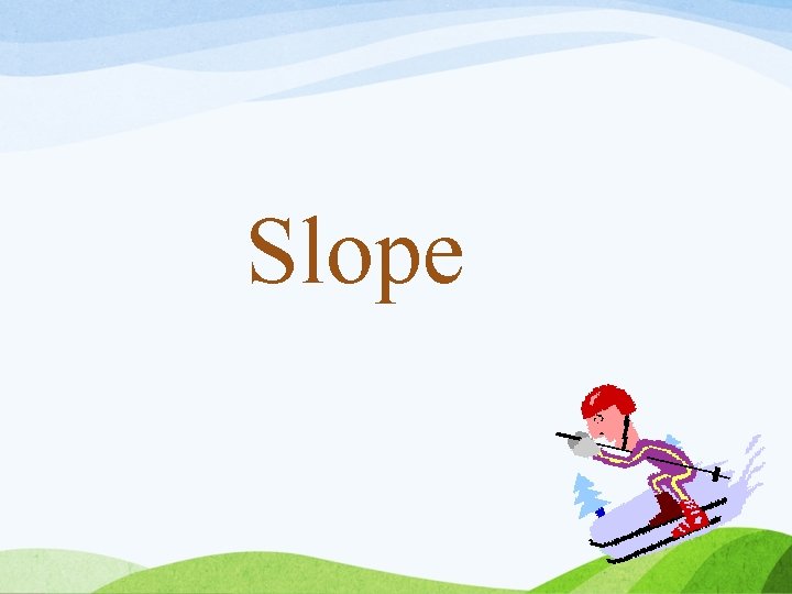 Slope 