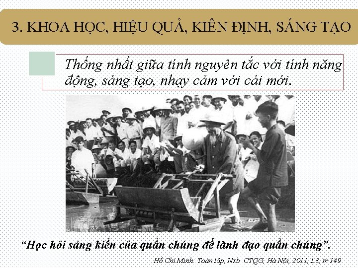 3. KHOA HỌC, HIỆU QUẢ, KIÊN ĐỊNH, SÁNG TẠO Thống nhất giữa tính nguyên