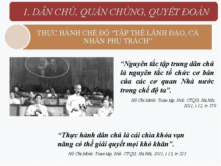 1. D N CHỦ, QUẦN CHÚNG, QUYẾT ĐOÁN THỰC HÀNH CHẾ ĐỘ “TẬP THỂ