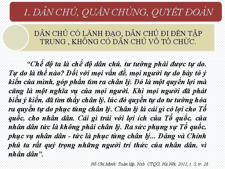 1. D N CHỦ, QUẦN CHÚNG, QUYẾT ĐOÁN D N CHỦ CÓ LÃNH ĐẠO,