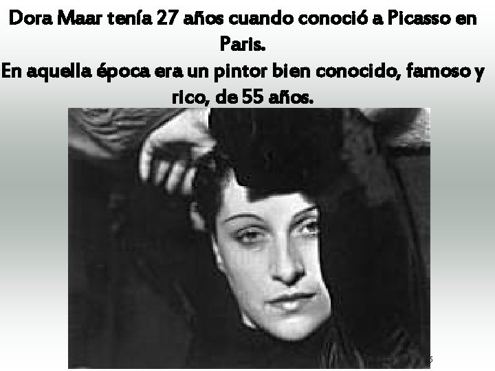 Dora Maar tenía 27 años cuando conoció a Picasso en Paris. En aquella época