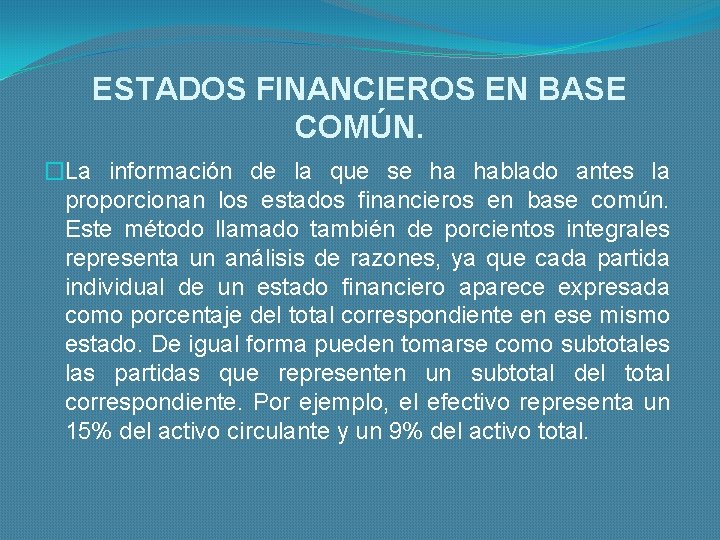 ESTADOS FINANCIEROS EN BASE COMÚN. �La información de la que se ha hablado antes