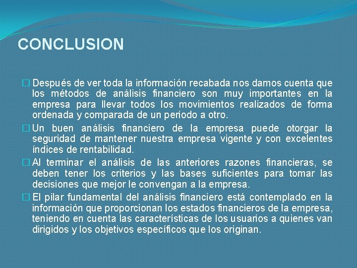 CONCLUSION � Después de ver toda la información recabada nos damos cuenta que los