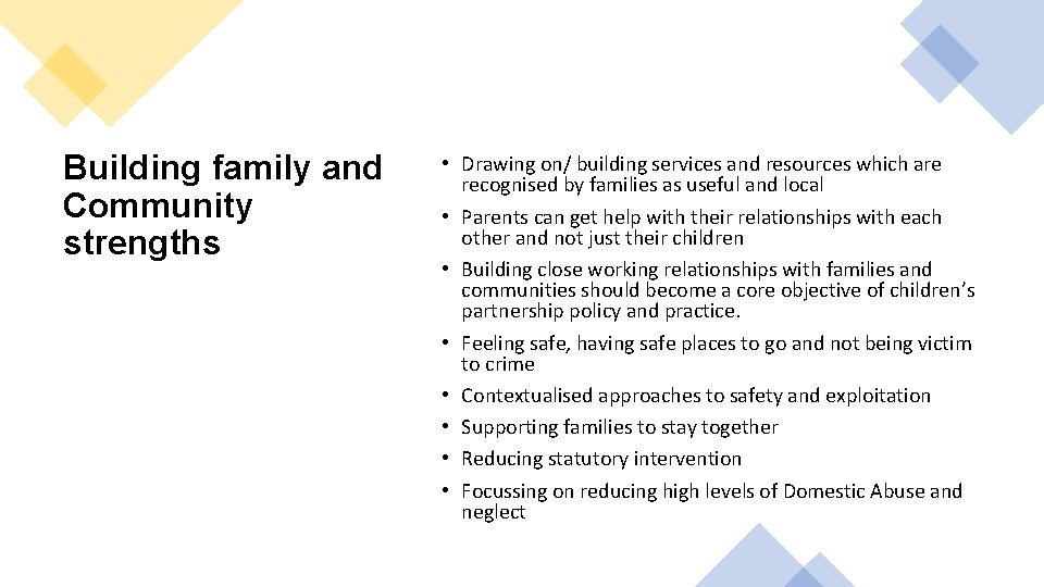 Building family and Community strengths • Drawing on/ building services and resources which are
