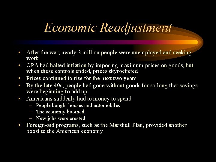 Economic Readjustment • After the war, nearly 3 million people were unemployed and seeking