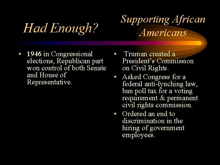 Had Enough? • 1946 in Congressional elections, Republican part won control of both Senate