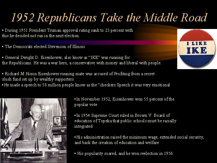 1952 Republicans Take the Middle Road • During 1951 President Truman approval rating sank