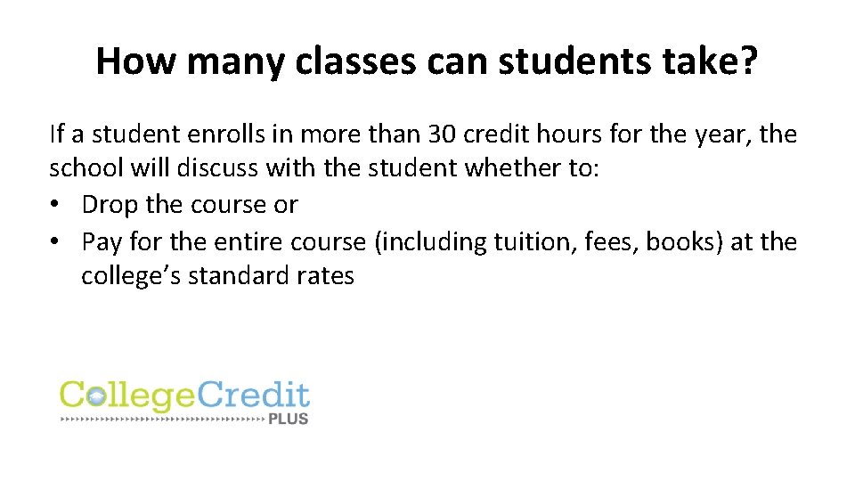 How many classes can students take? If a student enrolls in more than 30