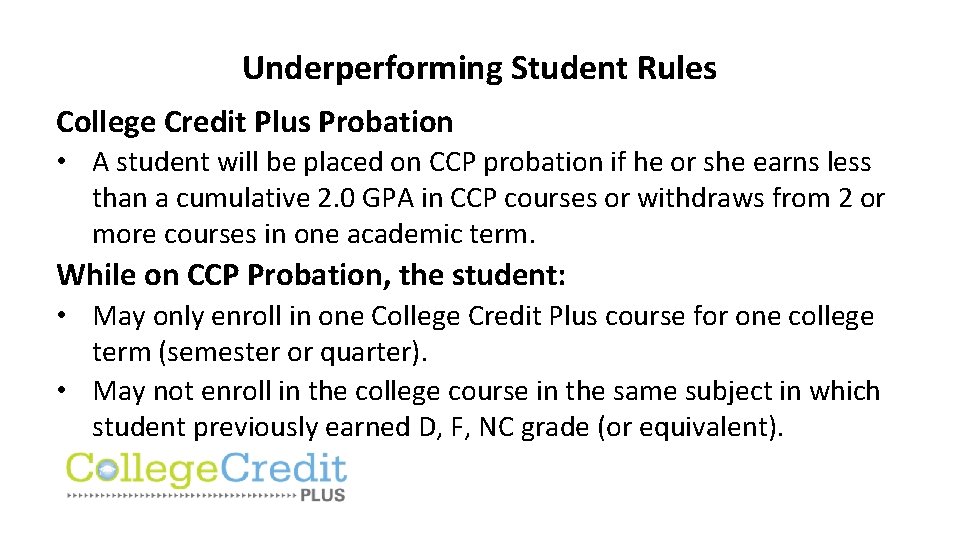 Underperforming Student Rules College Credit Plus Probation • A student will be placed on