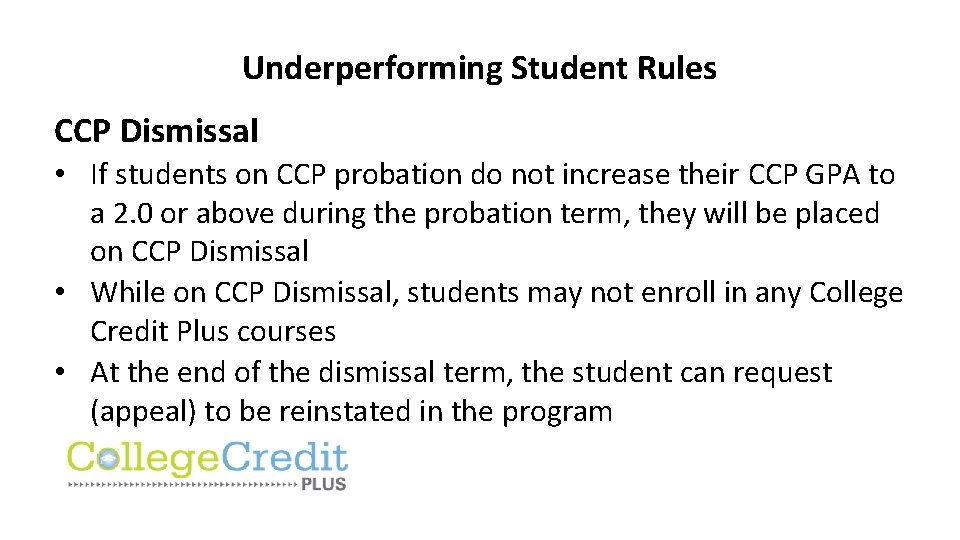 Underperforming Student Rules CCP Dismissal • If students on CCP probation do not increase