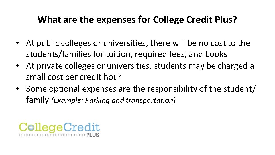 What are the expenses for College Credit Plus? • At public colleges or universities,