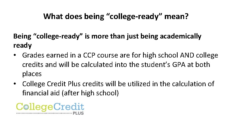 What does being “college-ready” mean? Being “college-ready” is more than just being academically ready