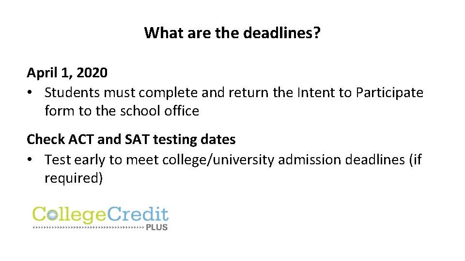 What are the deadlines? April 1, 2020 • Students must complete and return the