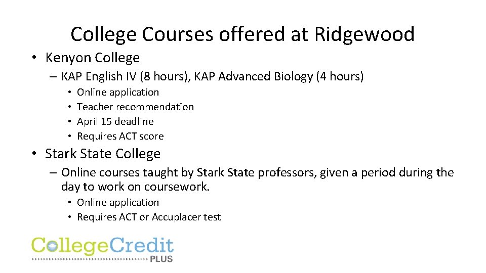 College Courses offered at Ridgewood • Kenyon College – KAP English IV (8 hours),
