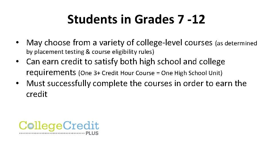 Students in Grades 7 -12 • May choose from a variety of college-level courses