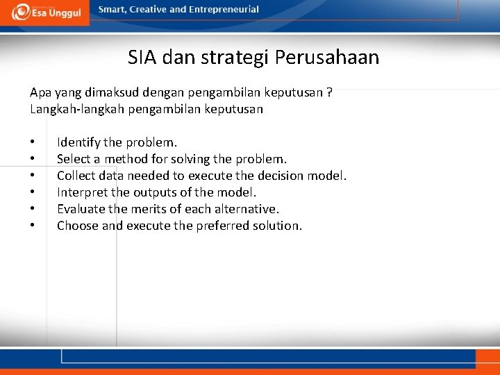 SIA dan strategi Perusahaan Apa yang dimaksud dengan pengambilan keputusan ? Langkah-langkah pengambilan keputusan