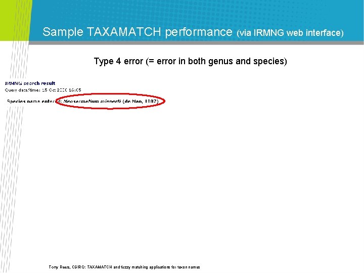 Sample TAXAMATCH performance (via IRMNG web interface) Type 4 error (= error in both Sample TAXAMATCH performance (via IRMNG web interface) Type 4 error (= error in both