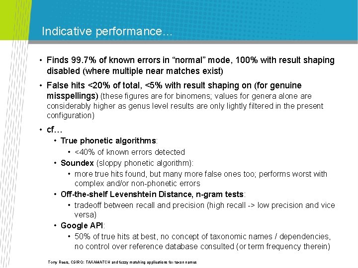 Indicative performance… • Finds 99. 7% of known errors in “normal” mode, 100% with Indicative performance… • Finds 99. 7% of known errors in “normal” mode, 100% with