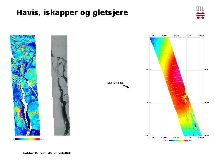 Havis, iskapper og gletsjere Geikie ice cap Danmarks Tekniske Universitet 