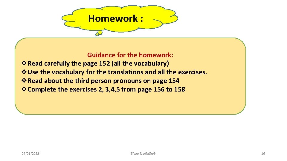 Homework : Guidance for the homework: v. Read carefully the page 152 (all the